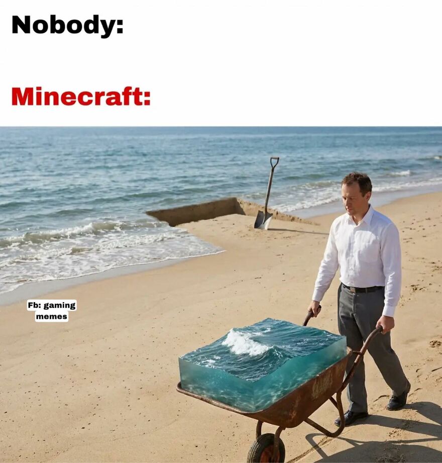 Man on beach pushing wheelbarrow with a cube of ocean waves, illustrating relatable memes for exhausted adults and video games.