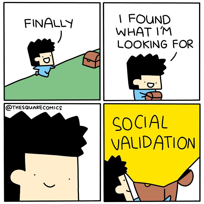 Comic strip showing a character happily finding a treasure chest labeled social validation, capturing the struggle of adulthood.