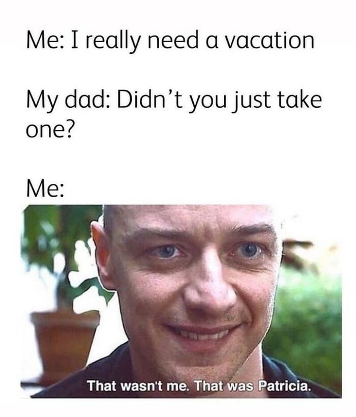 Travel meme showing a confused man with text about needing a vacation and a funny dad response.