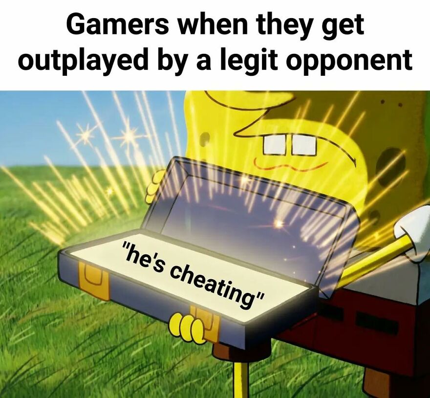 SpongeBob meme showing gamers reacting to being outplayed by a legit opponent, highlighting relatable gaming frustrations.