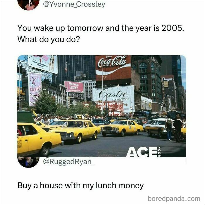 Random memes featuring a 2005 city scene with yellow taxis and humorous social media comments to spice up life.