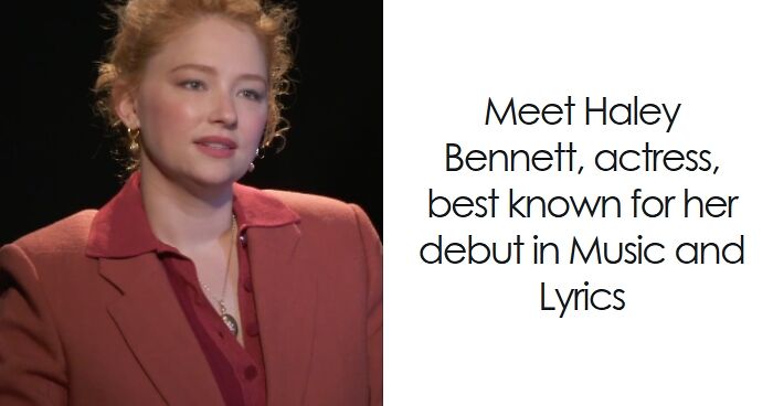 Haley Bennett: Bio And Career Highlights