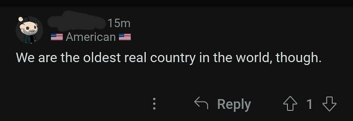 Screenshot of an American user's online comment claiming the US is the oldest real country, reflecting dumb comments online.