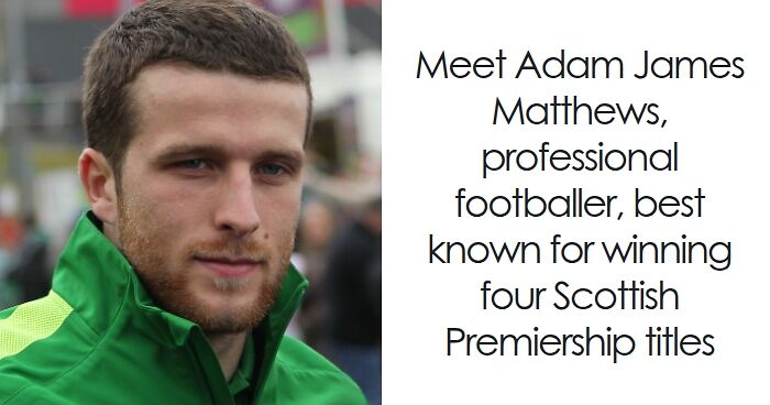 Adam Matthews: Bio And Career Highlights