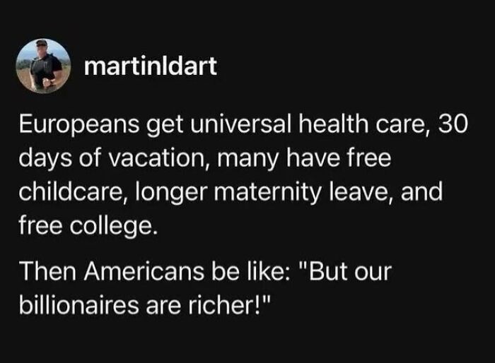 Meme comparing European social benefits to American billionaire wealth in a works meme that might make you laugh or cry.