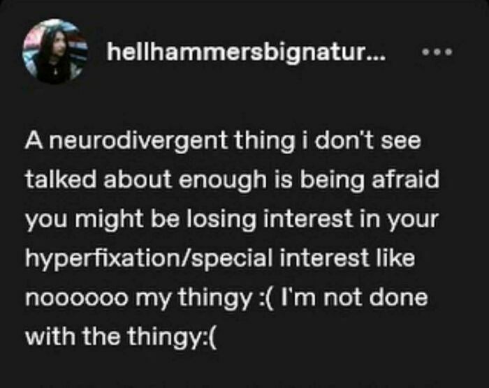 Social media post discussing fear of losing interest in hyperfixation, reflecting life with a spicy neurodivergent brain.