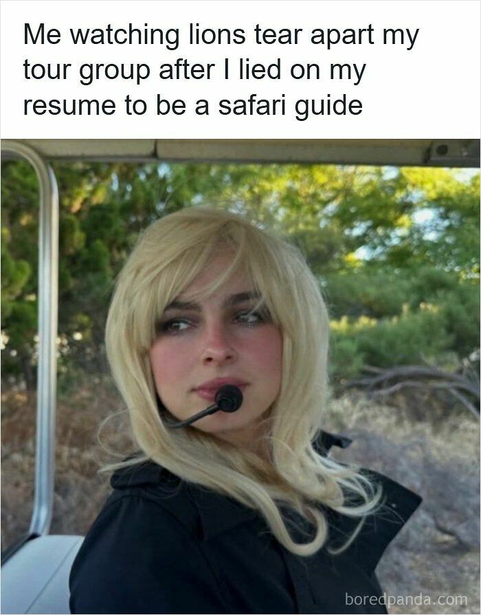 Person wearing a blonde wig and headset looking concerned, caption about lying on a resume as a safari guide.