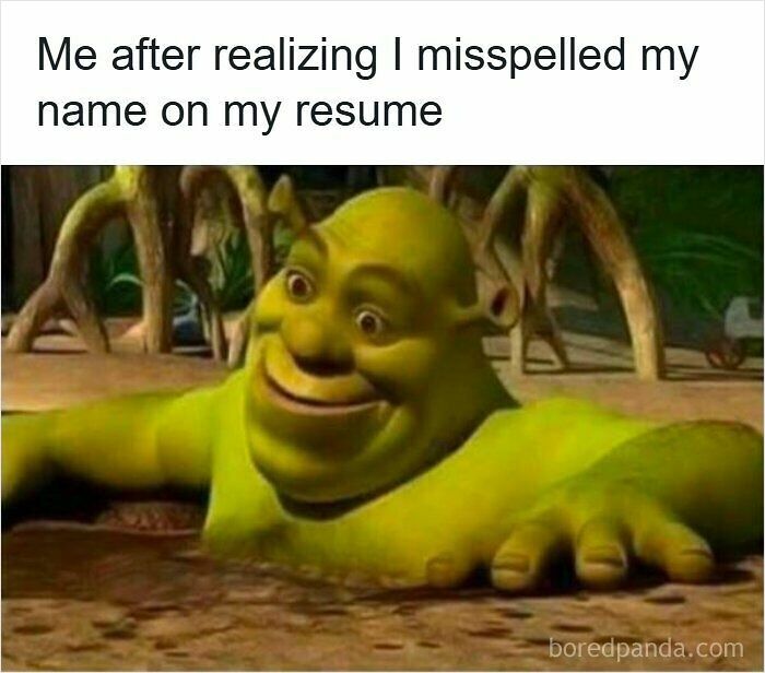 Shrek struggling to get out of mud with caption about misspelling name on resume, illustrating resume memes frustration.
