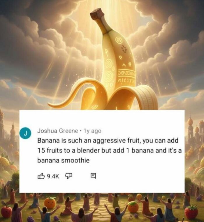 Comment humorously describing a banana as an aggressive fruit that dominates smoothie blends, funny screenshots.
