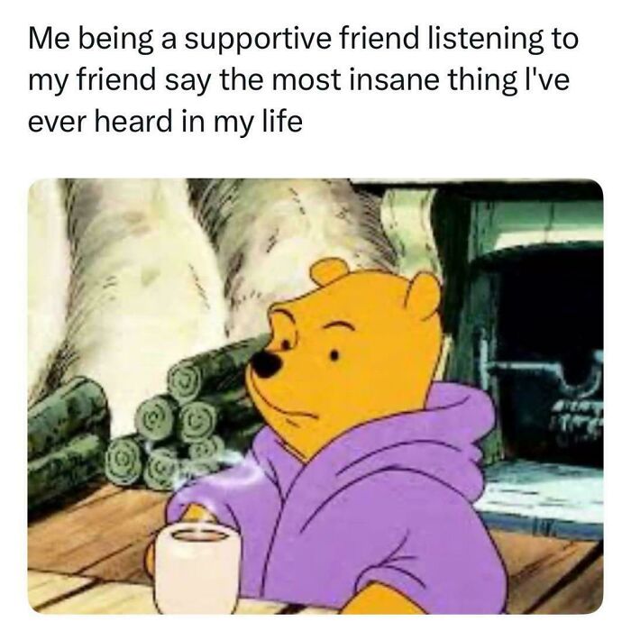 Cartoon bear in a purple robe holding a cup, illustrating relatable memes about listening to a friend's crazy stories.