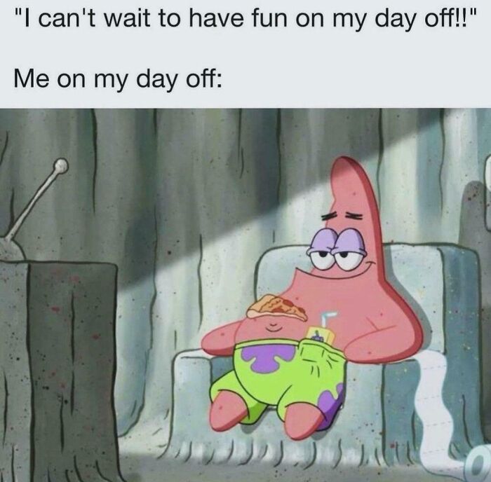 Cartoon character Patrick Star eating pizza and relaxing on a couch, a relatable meme about days off and fun.