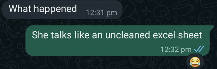 Chat conversation with a humorous text comparing speech to an uncleared Excel sheet, part of hilarious texts to screenshot.