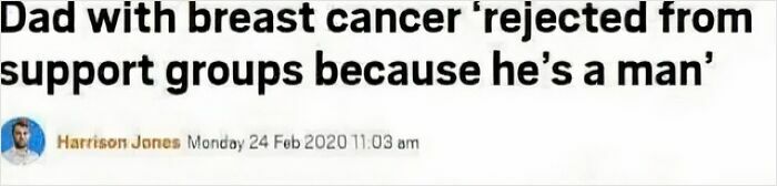Headline about a dad with breast cancer rejected from support groups highlighting gendered nonsense issues.