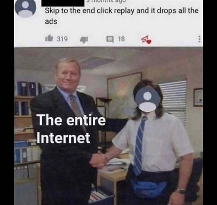 Meme showing two men shaking hands labeled The entire Internet with comment about skipping ads on videos.
