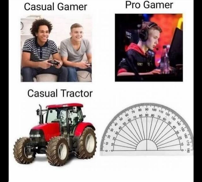 Comparison meme showing differences between casual gamer, pro gamer, casual tractor, and a protractor for meme account explanations.
