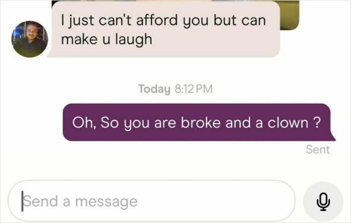 Funny dating app screenshot showing a chat where one user says they can make you laugh but can’t afford you.