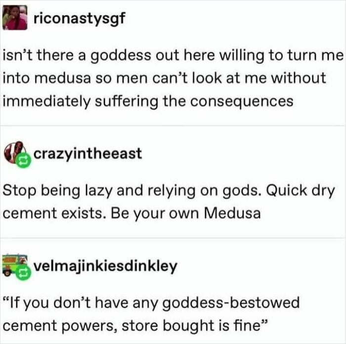 Funny meme conversation about Medusa and using quick dry cement to turn people to stone, relating to energy and laziness.