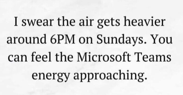 Funny meme about low energy on Sunday evenings and feeling the Microsoft Teams work vibe approaching.