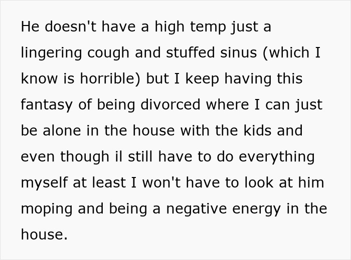 Text message expressing frustration about an insufferable husband becoming negative and difficult when he's sick. Text message expressing frustration about an insufferable husband becoming negative and difficult when he's sick.