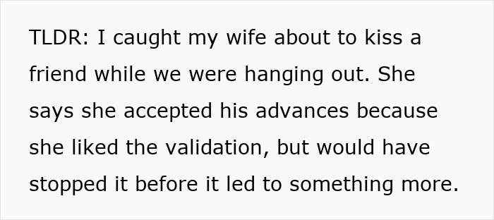 Man debating divorce after wife's validation seeking nearly wrecked their lives, with a confession about caught cheating.