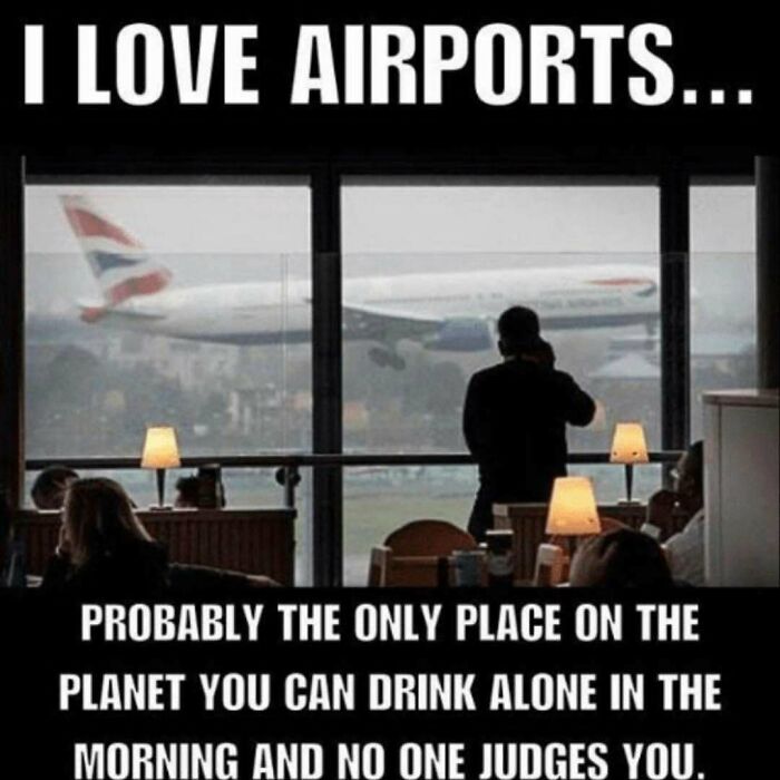 Hilarious travel meme showing a person drinking alone at an airport with a British Airways plane in the background.