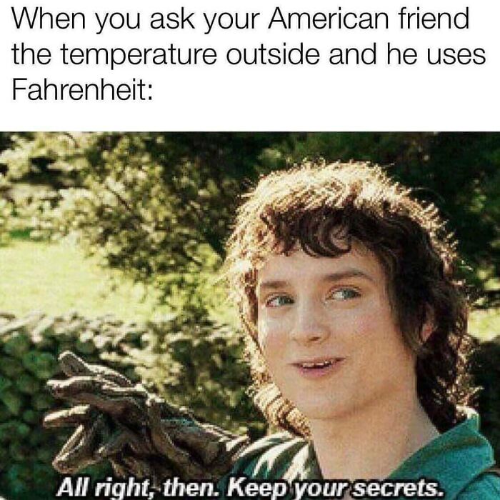 A travel meme showing a surprised person reacting when an American friend uses Fahrenheit for temperature.