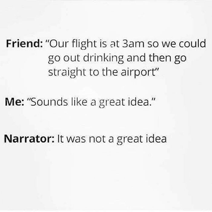 Text meme about early morning flight plans gone wrong, part of hilarious travel memes highlighting funny travel experiences.