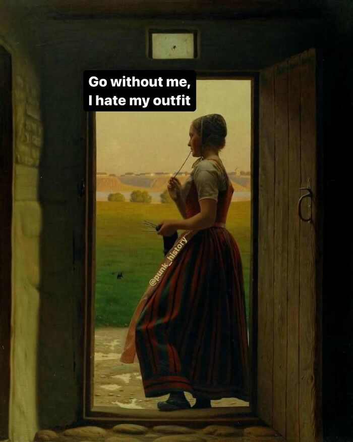 Classical art meme of a woman in period outfit saying she hates her outfit, reflecting hilarious classical art memes.