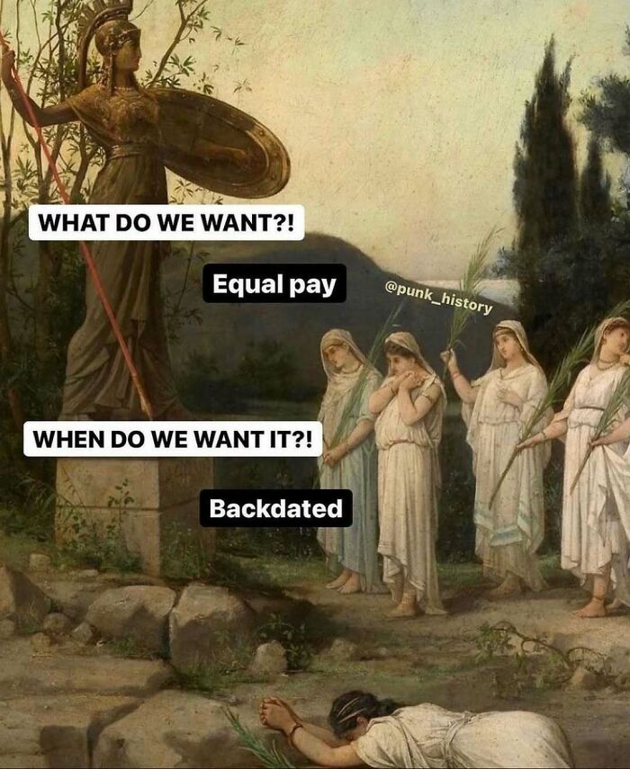 Classical art meme depicting ancient women demanding equal pay with humorous modern captions in a historical setting.