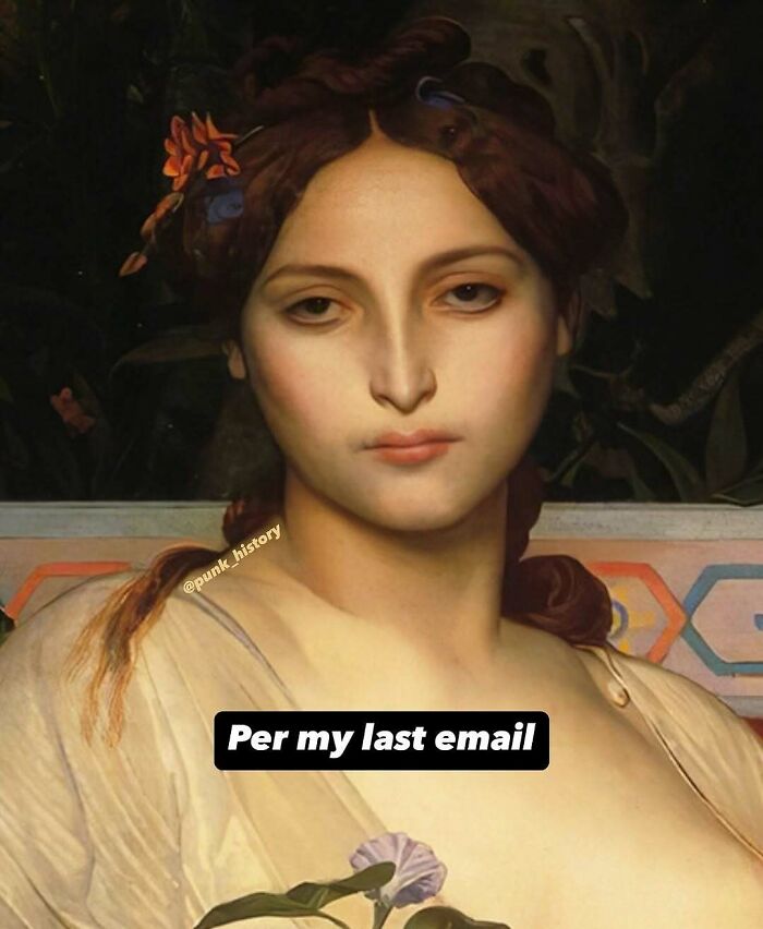 Classical art meme featuring a woman with a neutral expression and the caption Per my last email.