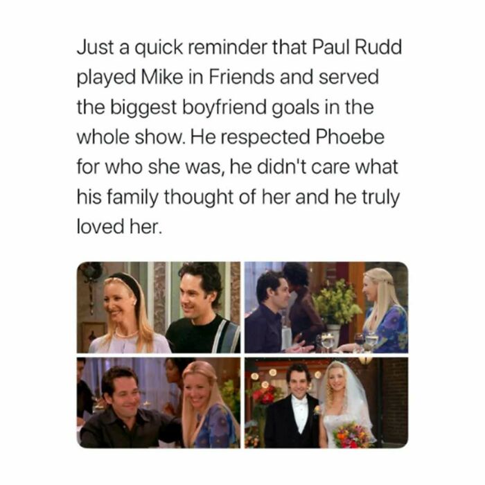 Text meme highlighting Paul Rudd as Mike in Friends with images showing his relationship with Phoebe, showcasing timeless classic moments.