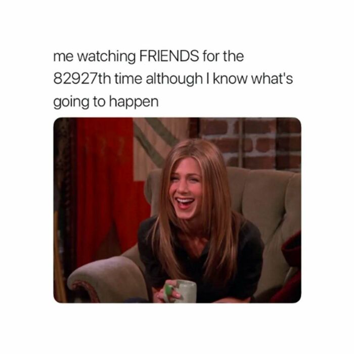 A meme showing a smiling Rachel from Friends with text about watching Friends for the 82927th time.