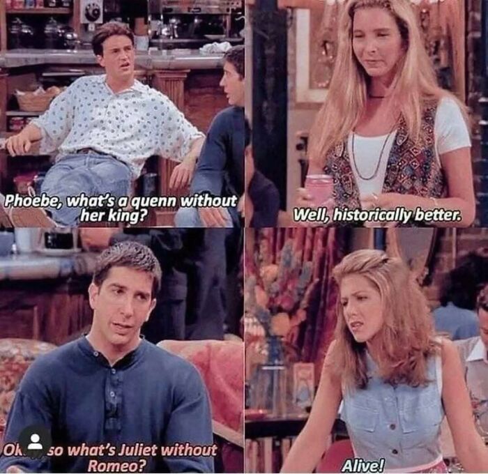 Friends TV show meme with characters discussing queens, kings, Romeo, and Juliet in a classic sitcom setting.