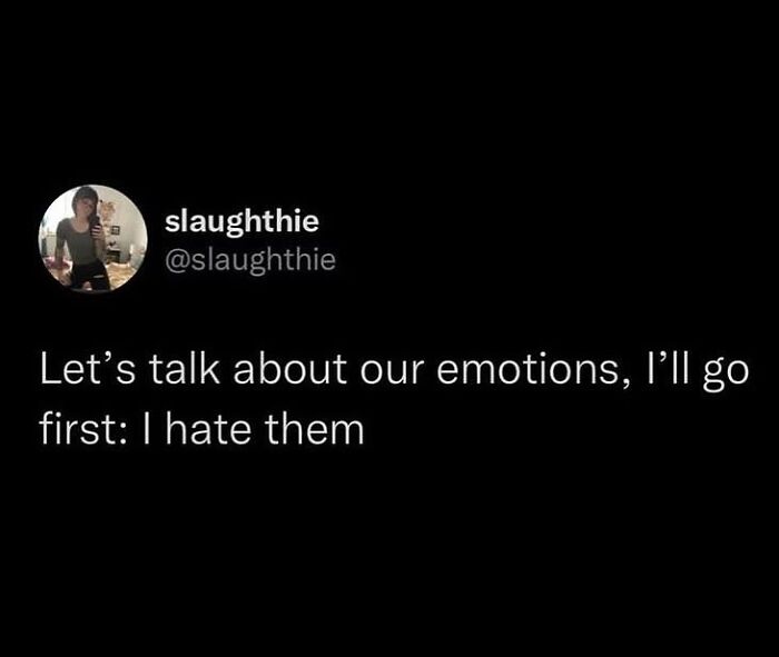 Tweet by user slaughthie humorously discussing emotions with relatable therapy meme text on black background.