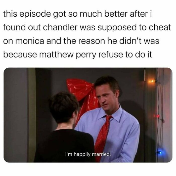 Scene from Friends with Chandler saying I'm happily married, related to memes and posts about Friends as a timeless classic.