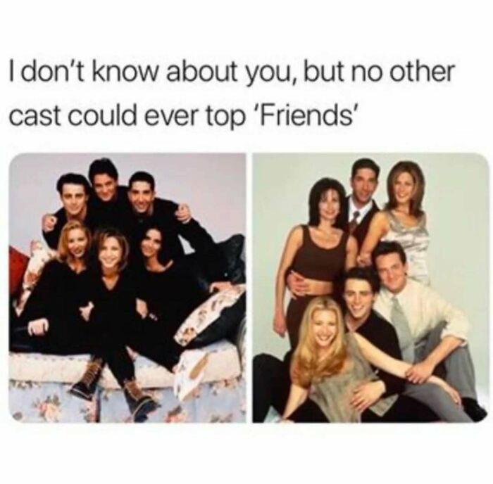 Photos of the cast of Friends with text stating no other cast could top Friends as a timeless classic TV show.