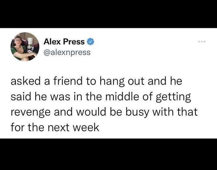 Tweet meme about a friend busy with revenge, showcasing funny and relatable therapy memes humor.