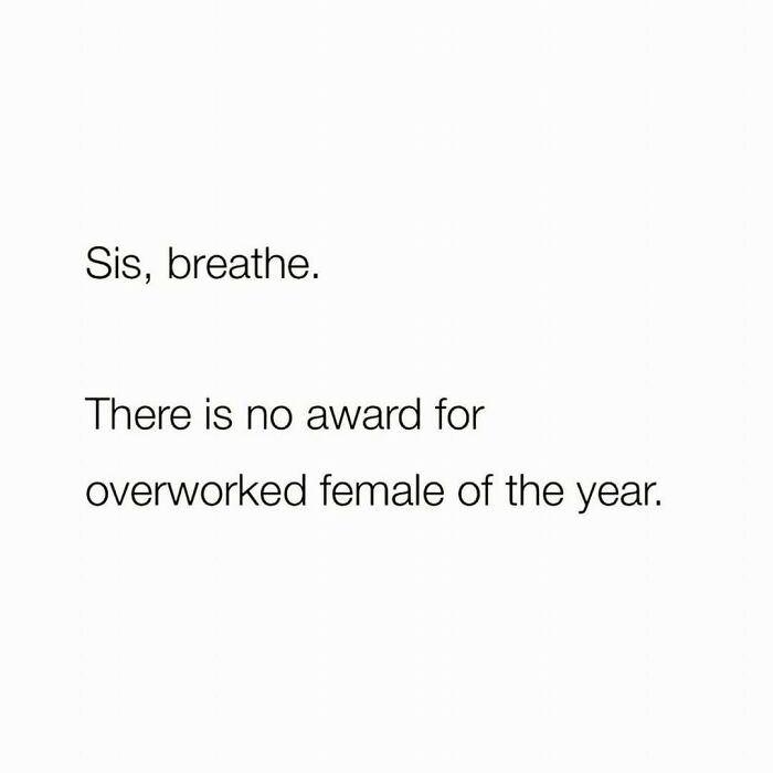 Text meme saying Sis breathe there is no award for overworked female highlighting work memes for stress relief and motivation.