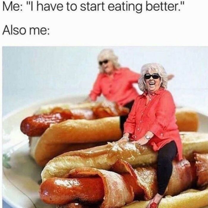 Funny memes showing a woman in sunglasses photoshopped sitting and dancing on bacon-wrapped hot dogs to distract from eating better.