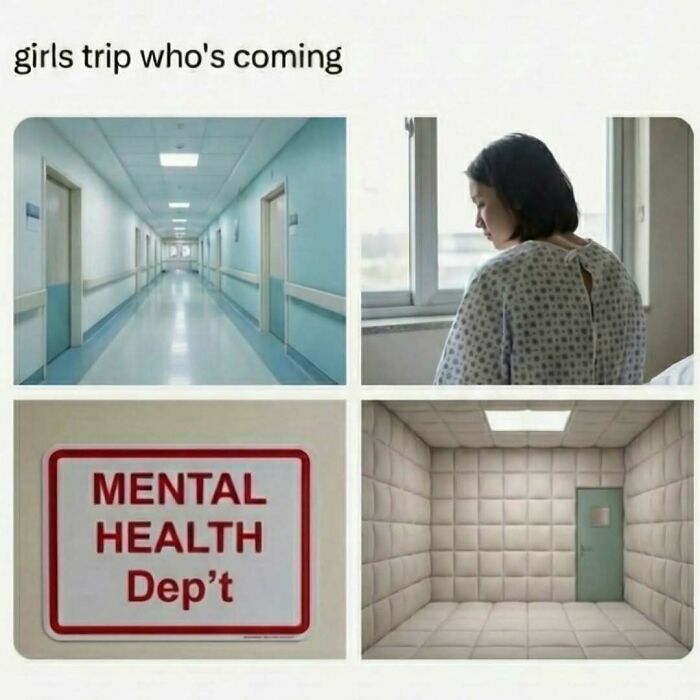 Meme showing a hospital hallway, patient in gown, mental health sign, and padded room for funny memes distraction.