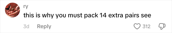 Social media comment saying you must pack extra pairs of underwear, related to passenger underwear at baggage claim.