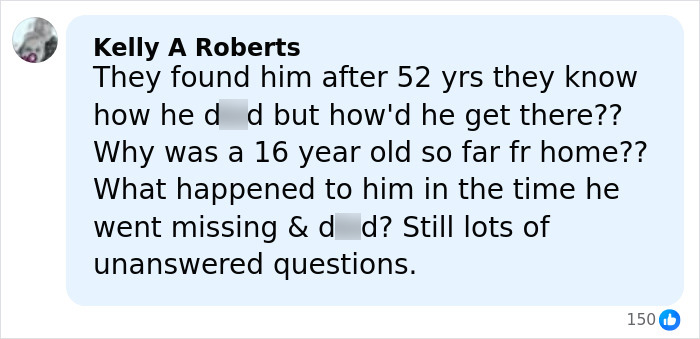 Closure Facebook comment about a 16-year-old found after 52 years saying he was found dead and questions remain Closure Facebook comment about a 16-year-old found after 52 years saying he was found dead and questions remain