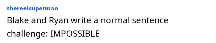 Social media post by thereelsuperman joking about Blake and Ryan writing a normal sentence, referencing Ryan Reynolds' manipulative email leak.