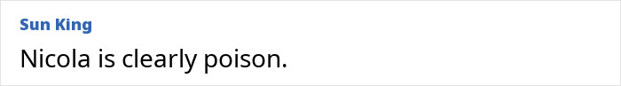 Comment reading Nicola is clearly poison in black text on a white background from a user named Sun King.
