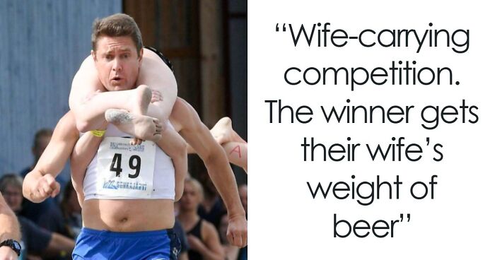 “There Are A Lot Of Injuries”: 63 Dumb, Fun And Questionable Traditions That Actually Exist