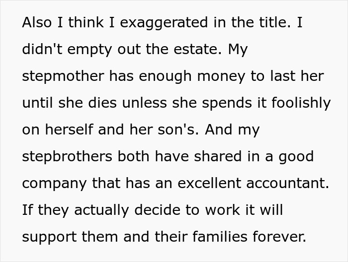 Text about not emptying father's estate, mentioning stepmother’s finances, stepbrothers’ shared company, and future support. Text about not emptying father's estate, mentioning stepmother’s finances, stepbrothers’ shared company, and future support.