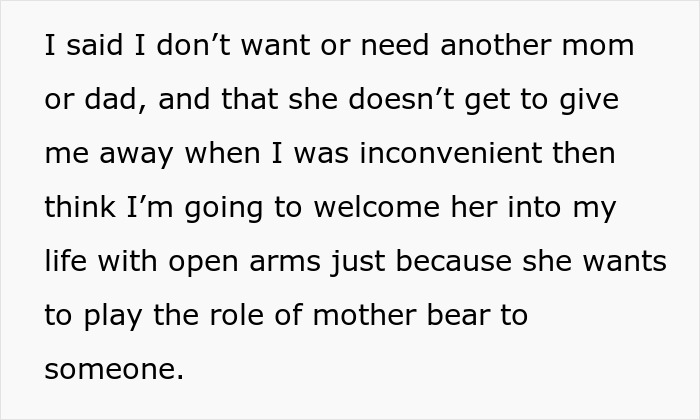 Text image showing a defiant statement about rejecting a bio mom who appears after 16 years expecting a relationship. Text image showing a defiant statement about rejecting a bio mom who appears after 16 years expecting a relationship.