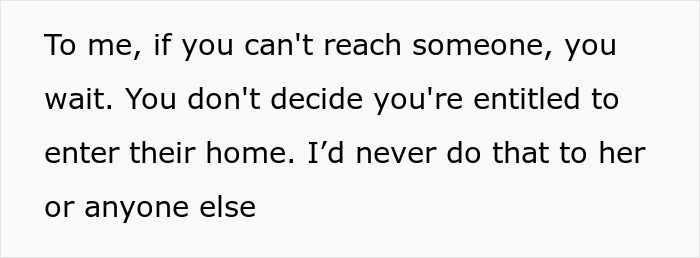 Text image with a quote about feeling creeped out after girlfriend uses hidden key to enter his home without permission. Text image with a quote about feeling creeped out after girlfriend uses hidden key to enter his home without permission.