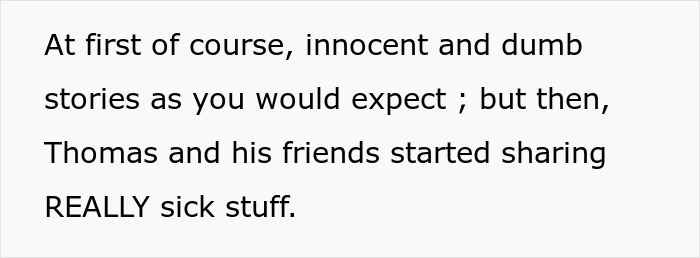 Text slide with a caption describing how Thomas and friends shared really sick stories after starting with innocent and dumb ones. Text slide with a caption describing how Thomas and friends shared really sick stories after starting with innocent and dumb ones.