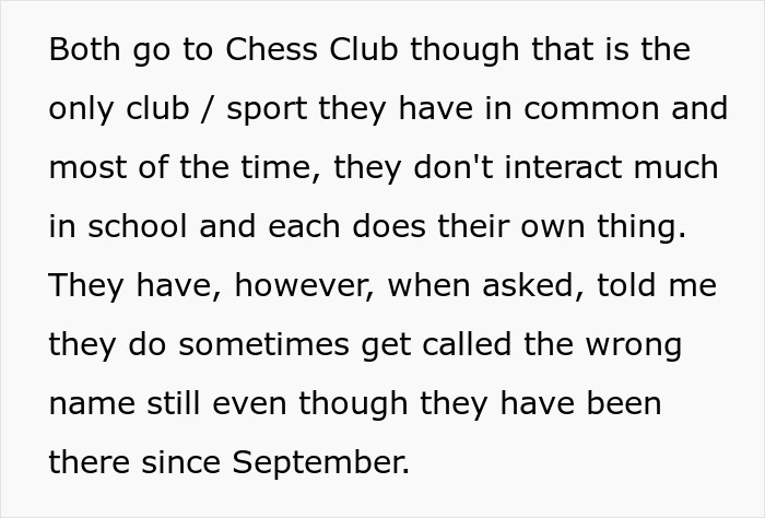 Text excerpt about twins attending Chess Club, rarely interacting at school, sometimes called by the wrong name despite attending since September. Text excerpt about twins attending Chess Club, rarely interacting at school, sometimes called by the wrong name despite attending since September.
